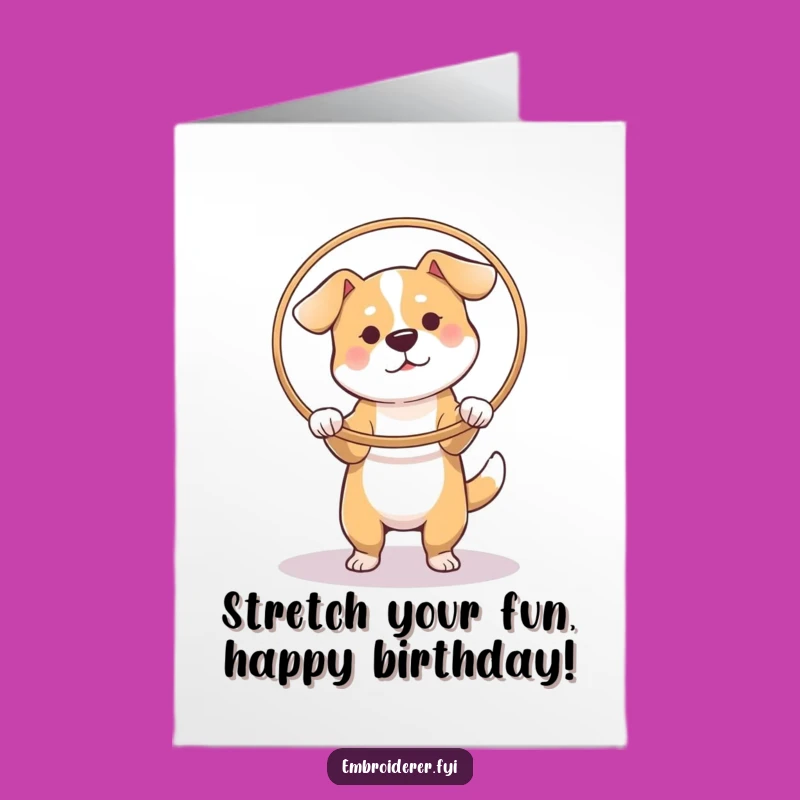Free Printable Birthday Card: Dog Stretching Fabric, Funny Downloadable Gift for Pet Lovers