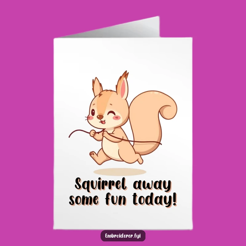 Free Printable Birthday Card: Squirrel with Thread, Funny Downloadable Gift for Energetic Souls