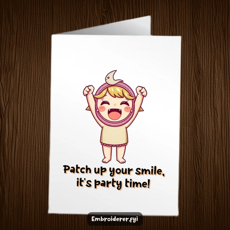 Funny Free Printable Birthday Card: Character triumphantly holds up a beautifully embroidered patch, celebrating a successful creation.