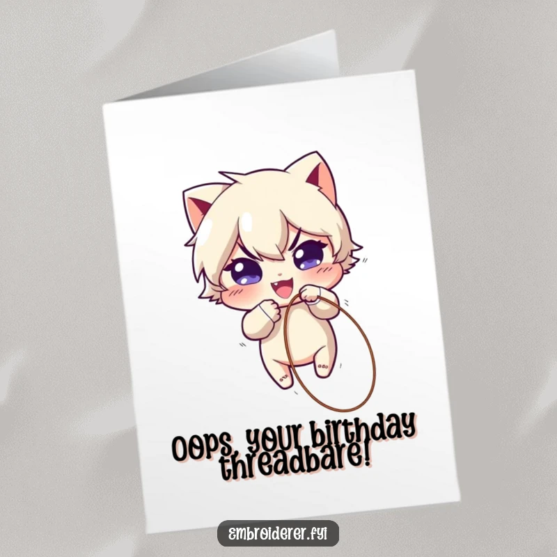 Funny Free Printable Birthday Card: Mischievous character playfully pulling a thread loose, creating a comical unraveling situation.