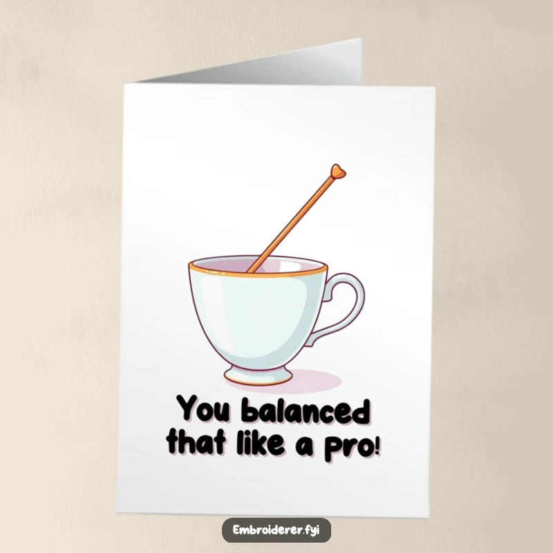 Funny free printable congratulations card featuring a teacup attempting to balance a large needle on its rim, a humorous take on achievement.